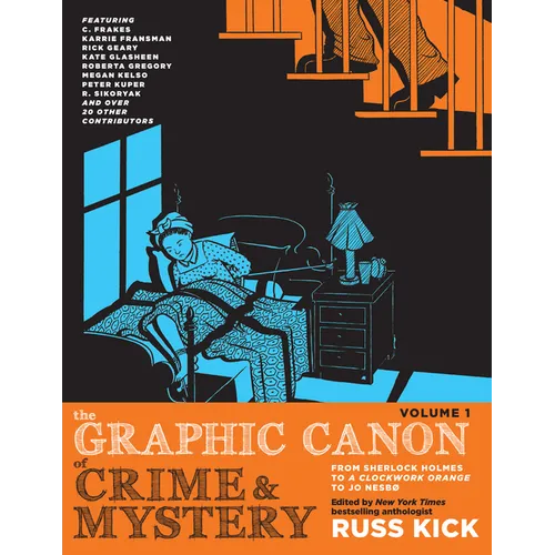 The Graphic Canon of Crime and Mystery, Vol. 1: From Sherlock Holmes to a Clockwork Orange to Jo Nesbø