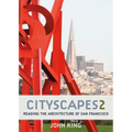 Cityscapes 2: Reading the Architecture of San Francisco