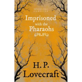 Imprisoned with the Pharaohs (Fantasy and Horror Classics);With a Dedication by George Henry Weiss