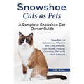 Snowshoe Cats as Pets: Snowshoe Cat Information, Where to Buy, Care, Behavior, Cost, Health, Training, Grooming, Diet and a whole lot more! A