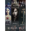 A Throne for Sisters (Books 1, 2, and 3)