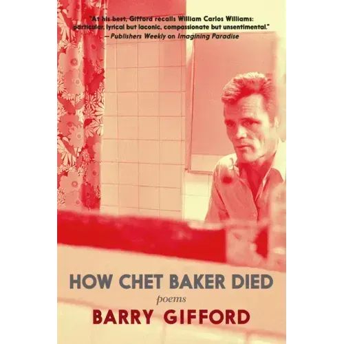 How Chet Baker Died: Poems