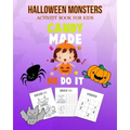 Halloween Monsters Activity Book For Kids Candy Made Me Do It: Halloween Fun Coloring for Ages 8 - 10 With Scary Creature, Puzzles, Sudoko, Dot to Dot