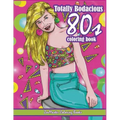 Totally Bodacious 80s Adult Coloring Book: 80s Adult Coloring Book full of Radical 1980s Fashion, Trends, and Style for Relaxation Therapy