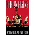 Berlin Rising: Biography of a City
