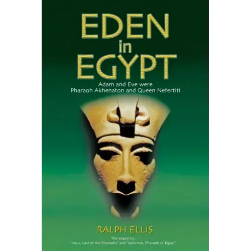 Eden in Egypt: Adam and Eve were Akhenaton and Nefertiti