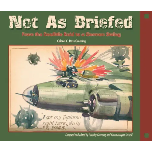 Not as Briefed: From the Doolittle Raid to a German Stalag