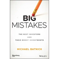 Big Mistakes: The Best Investors and Their Worst Investments