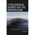 A Philosophical Journey into the Anthropocene