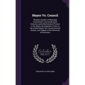 Mayor Vs. Council: Should a System of Municipal Government, Concentrating All Executive and Administrative Powers in the Mayor, Be Adopte