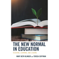 The New Normal in Education: Teaching, Learning, and Leading