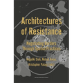 Architectures of Resistance: Negotiating Borders Through Spatial Practices