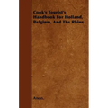 Cook's Tourist's Handbook For Holland, Belgium, And The Rhine