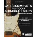 Guía completa para tocar guitarra blues Libro 2: Fraseo melódico
