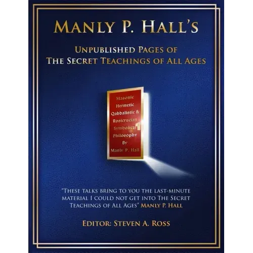 Manly P. Hall Unpublished Pages of The Secret Teachings pf All Ages