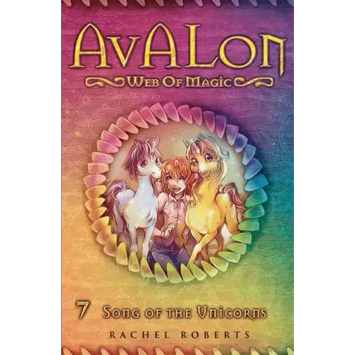 Song of the Unicorns: Avalon Web of Magic Book 7
