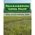Remembering Long Hair: Contextualizing Custer's Last Stand in Historical and Geographical Realities