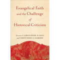 Evangelical Faith and the Challenge of Historical Criticism