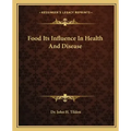 Food Its Influence in Health and Disease
