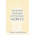 Making Friends with Our Nerves