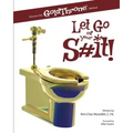 Let Go of Your S#it!: Discover the GoldThrone Method