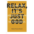 Relax It's Just God: How and Why to Talk to Your Kids about Religion When You're Not Religious