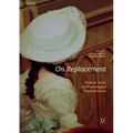 On Replacement: Cultural, Social and Psychological Representations