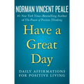 Have a Great Day: Daily Affirmations for Positive Living
