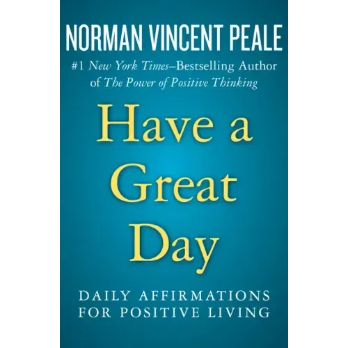Have a Great Day: Daily Affirmations for Positive Living
