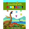 Counting with Dinosaurs: A Counting to Ten Book for Kids