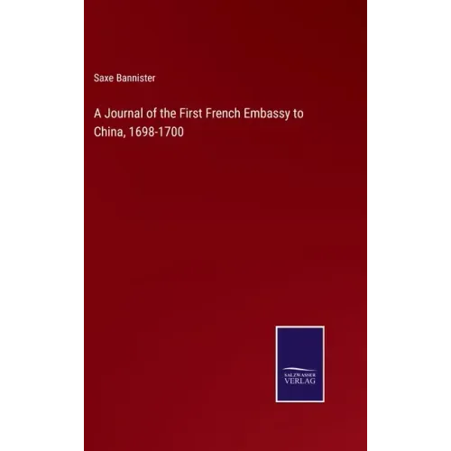 A Journal of the First French Embassy to China, 1698-1700