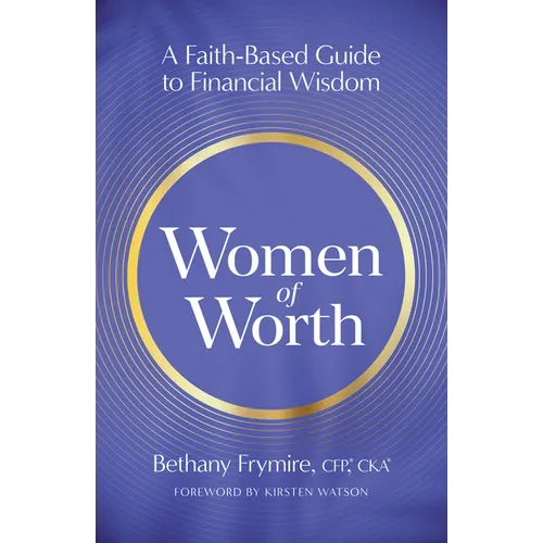 Women of Worth: A Faith-Based Guide to Financial Wisdom