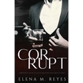 Corrupt: Mafia Romance: A Beautiful Sinner Spin-Off