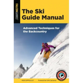 The Ski Guide Manual: Advanced Techniques for the Backcountry