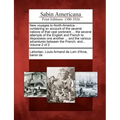 New Voyages to North-America: Containing an Account of the Several Nations of That Vast Continent ... the Several Attempts of the English and French