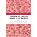 Platonism and Christian Thought in Late Antiquity