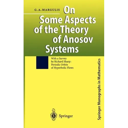 On Some Aspects of the Theory of Anosov Systems: With a Survey by Richard Sharp: Periodic Orbits of Hyperbolic Flows