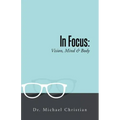 In Focus: Vision, Mind & Body
