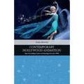 Contemporary Hollywood Animation: Style, Storytelling, Culture and Ideology Since the 1990s