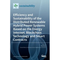 Efficiency and Sustainability of the Distributed Renewable Hybrid Power Systems Based on the Energy Internet, Blockchain Technology and Smart Contract