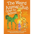 The Weird Animal Club Goes to School: Its Ok to Be Different