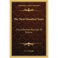 The Next Hundred Years: The Unfinished Business of Science