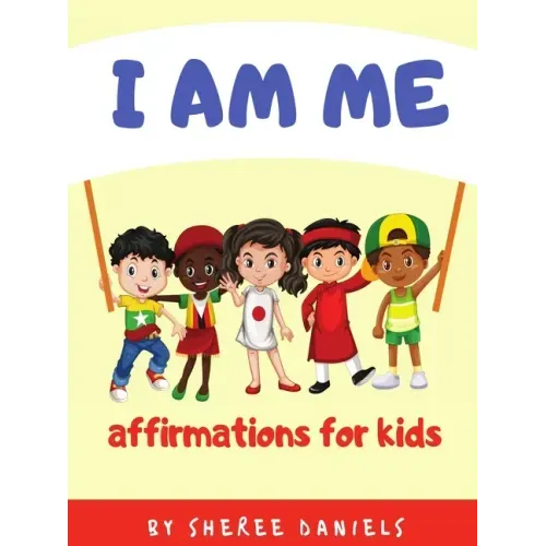 I Am Me: Affirmations for Kids