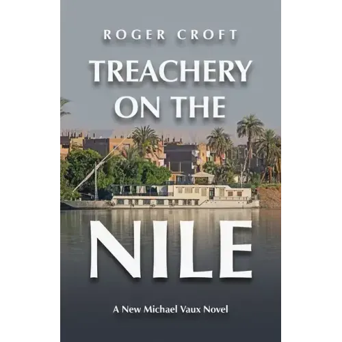 Treachery on the Nile: A New Michael Vaux Novel
