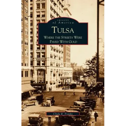Tulsa: Where the Streets Were Paved with Gold