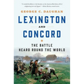 Lexington and Concord: The Battle Heard Round the World
