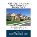CFP Certification Exam Flashcard Review Book: Retirement & Employee Benefits (2019 Edition)
