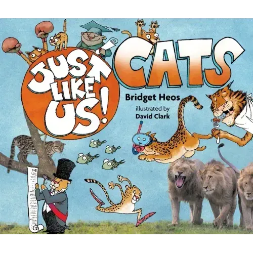 Just Like Us! Cats
