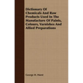 Dictionary Of Chemicals And Raw Products Used In The Manufacture Of Paints, Colours, Varnishes And Allied Preparations