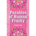 Parables of Human Frailty